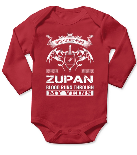 Faith Loyalty Honor ZUPAN Blood Runs Through My Veins Name Shirts Long Sleeve Baby One-Piece