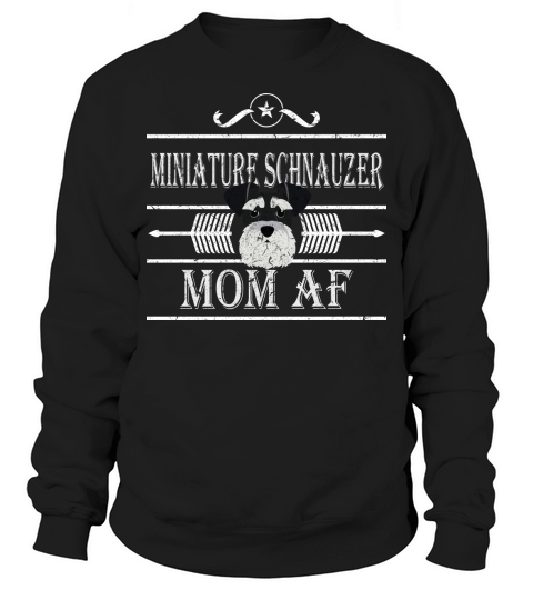 Miniature Schnauzer Mom Af Mothers Day For DOG Lover 2020 Sweatshirt Unisex