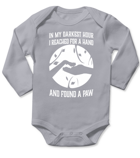 In my darkest hours I reached for a hand and found a paw Long Sleeve Baby One-Piece