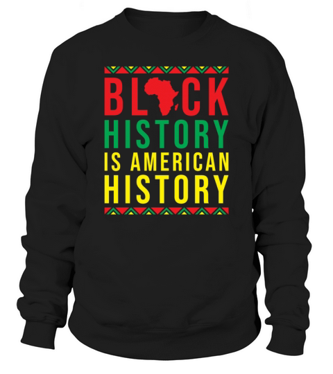 Black History Month American History Sweatshirt Unisex