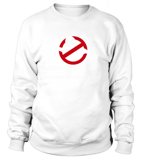 Wen du Winchesters nennst, ich habe keine Angst davor, dass es keine Geister gibt Sweatshirt Unisex