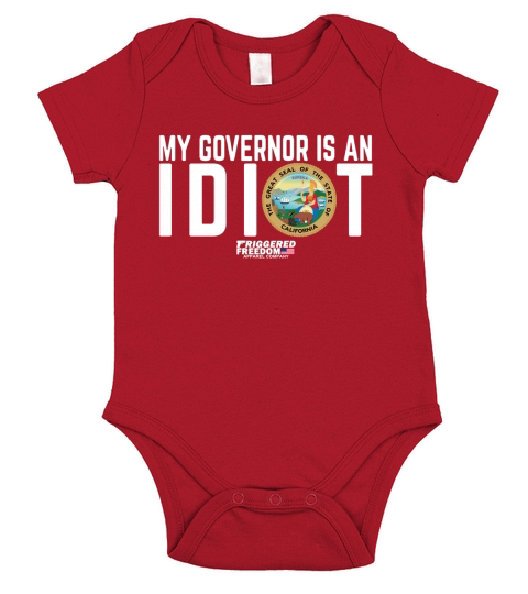 My Governor Is An Idiot The Great Seal Of The State Of California shirt Short Sleeve Baby One-Piece