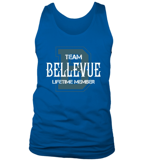 BELLEVUE Shirts - Team BELLEVUE Lifetime Member Name Shirts Tank Top Unisex