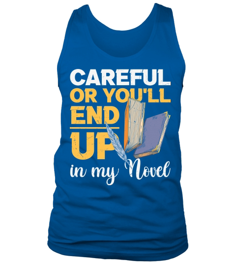 Careful Or Youll End Up Tank Top Unisex