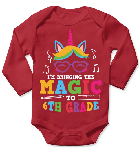 back to school   Im bringing the magic to 6th grade Long Sleeve Baby One-Piece