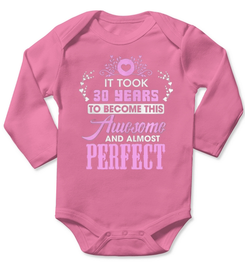 30th Birthday Anniversary Gift. Best T-Shirt For Women. Long Sleeve Baby One-Piece