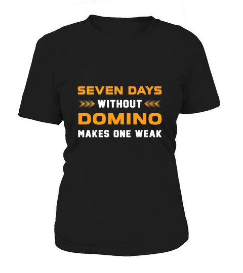 Seven Days Without Domino For Dominos Players Women's T-Shirt