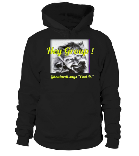 Hey Group! Ghoulardi says, &amp;amp;quot;Cool It&amp;amp;quot;! Hoodie Unisex