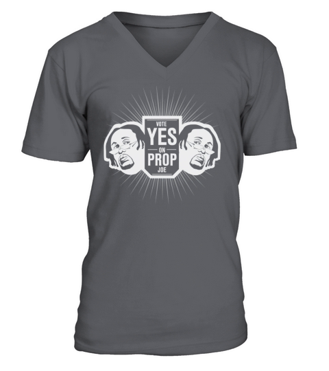 vote yes on prop joe shirt V-Neck T-shirt