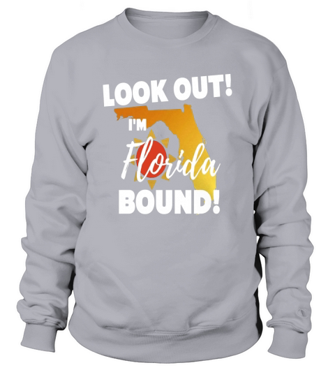 40 familyLook Out Im Florida Bound Family Vacation Funny T-Shirt Sweatshirt Unisex