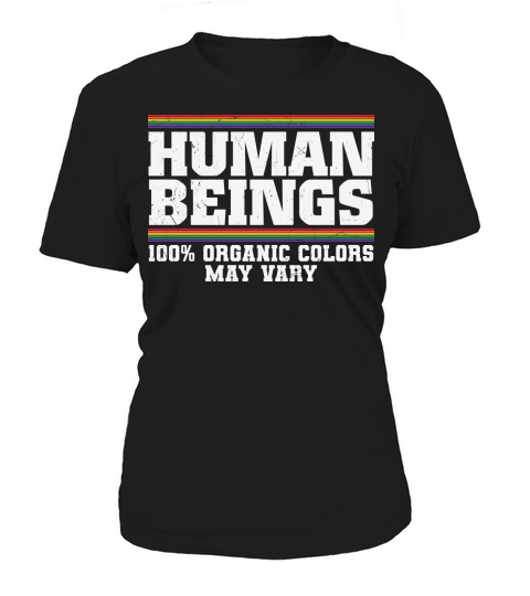 Human beings 100% organic colors may vary Women's T-Shirt