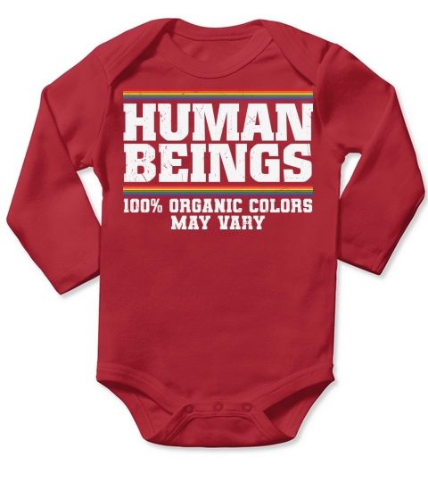 Human beings 100% organic colors may vary Long Sleeve Baby One-Piece
