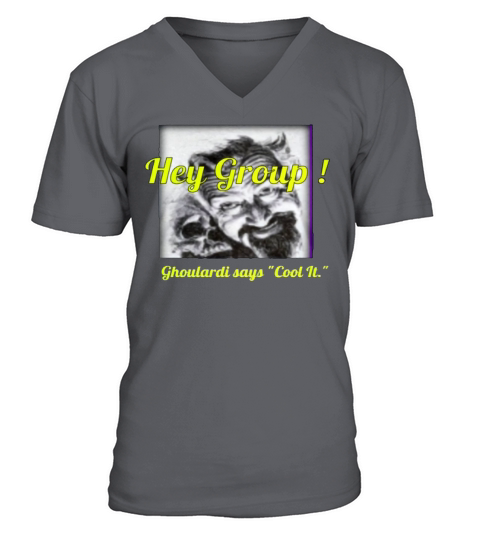 Hey Group! Ghoulardi says, &amp;amp;quot;Cool It&amp;amp;quot;! V-Neck T-shirt