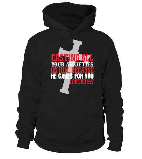 Casting all your anxieties on him, because he cares for you=2 Hoodie Unisex