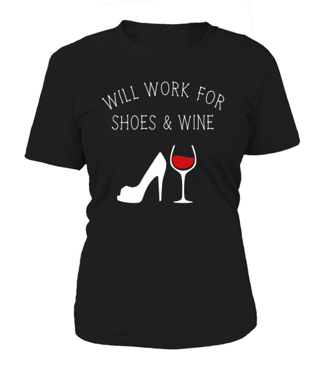 Will Work For Shoes And Wine Funny T-shirt Women's T-Shirt