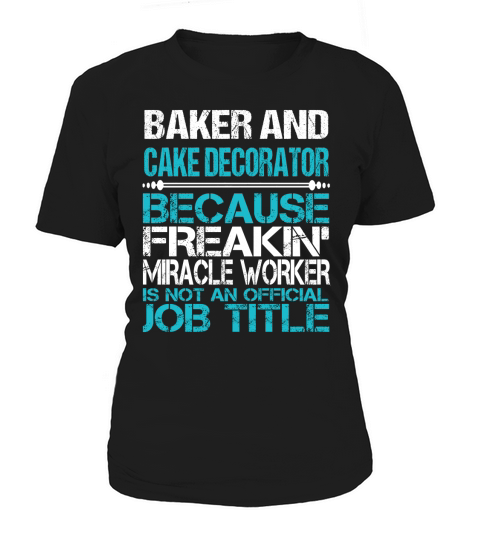 BAKER AND CAKE DECORATOR Women's T-Shirt