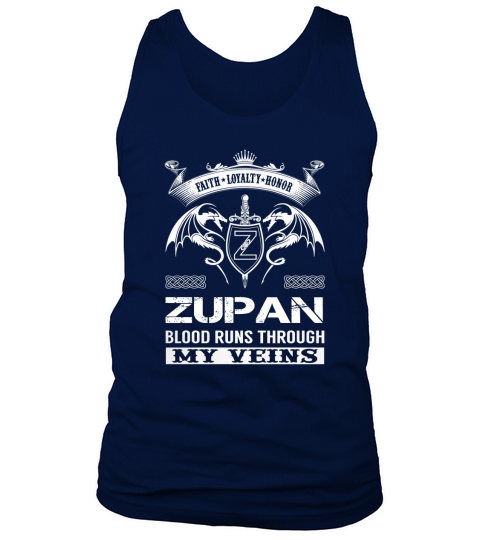 Faith Loyalty Honor ZUPAN Blood Runs Through My Veins Name Shirts Tank Top Unisex