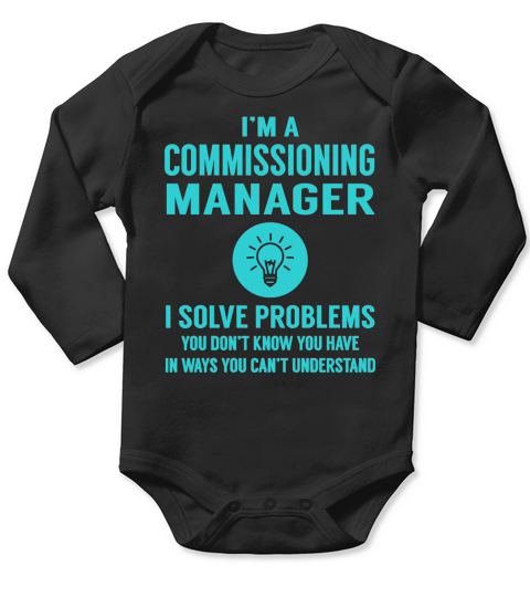 Commissioning Manager I Solve Problem Job Title Shirts Long Sleeve Baby One-Piece