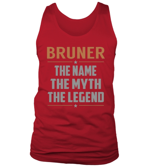 BRUNER The Name The Myth The Legend Name Shirts Tank Top Unisex