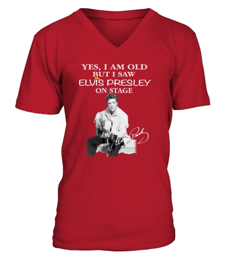 yes i am old but i saw elvis presley onstage V-Neck T-shirt