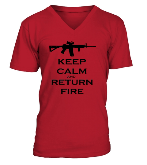 Keep Calm And Return Fire V-Neck T-shirt