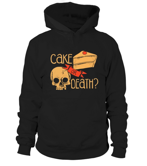 Cake Or Death Hoodie Unisex