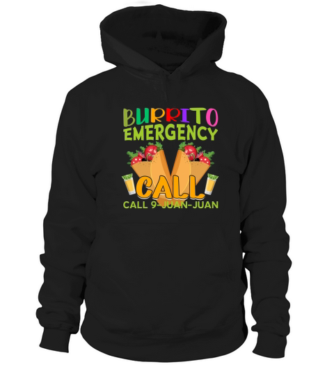 Burrito emergency Cinco De Mayo Hoodie Unisex