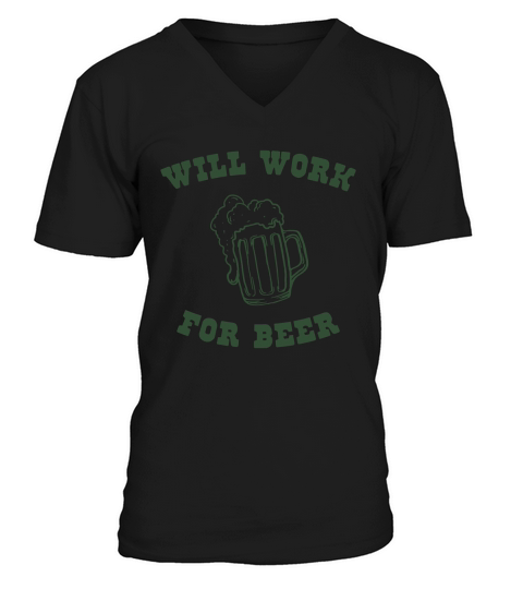 Will Work For Beer  Mens TShirt V-Neck T-shirt