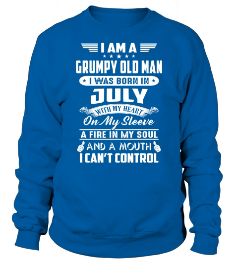 July I Am A Grumpy Old Man I Was Born In July Sweatshirt Unisex