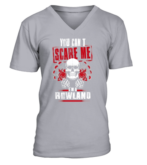 ROWLAND You Cant Scare Me. Im A ROWLAND - ROWLAND T Shirt, ROWLAND Hoodie, ROWLAND Family, ROWLAND Tee, ROWLAND Name, ROWLAND bestseller, ROWLAND shirt V-Neck T-shirt