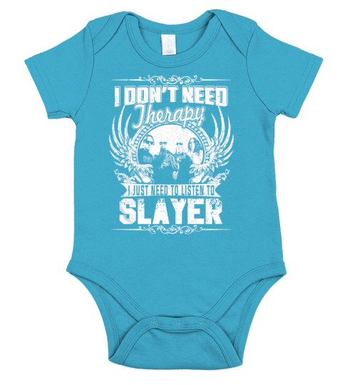 I Dont Need Therapy I just need Listen To Slayer TShirt Short Sleeve Baby One-Piece