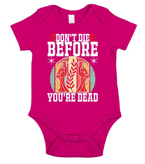 Dont die before youre dead Short Sleeve Baby One-Piece
