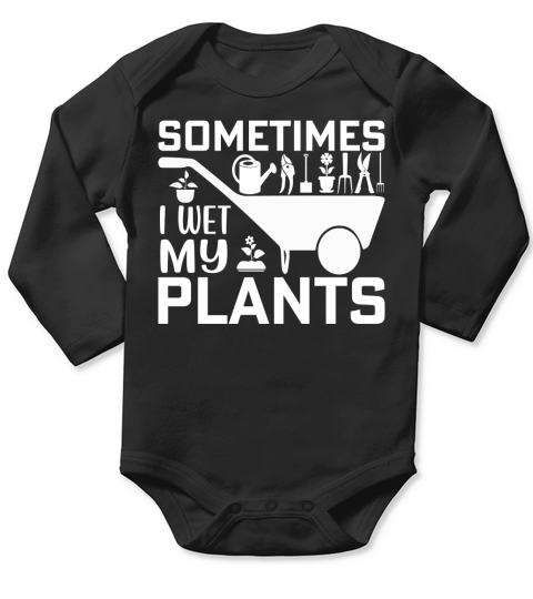 Sometimes I Wet My Plants Long Sleeve Baby One-Piece