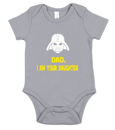 Dad I Am Your Daughter Shirt   Best Star Shirt Wars Short Sleeve Baby One-Piece