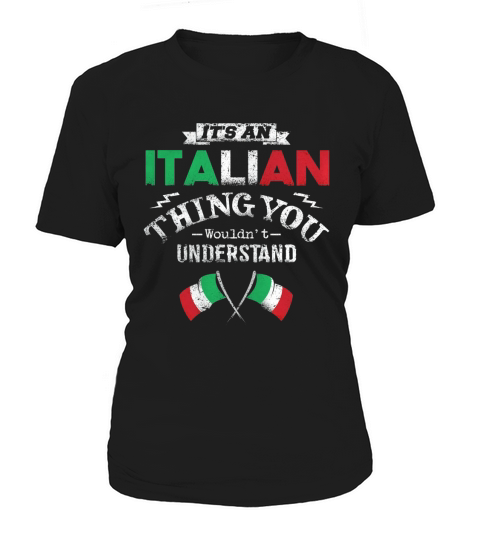 Its An Italian Thing You Wouldnt Understand Women's T-Shirt