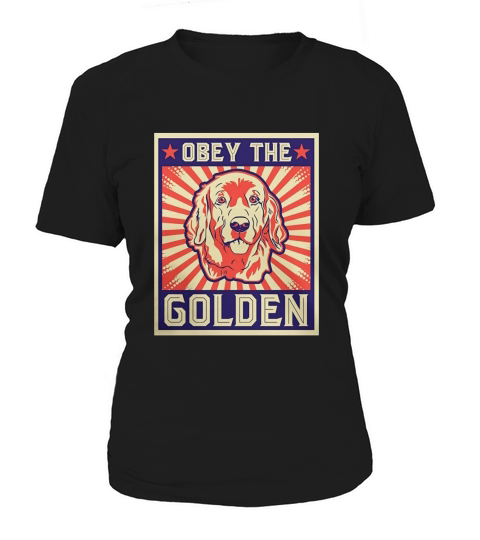 Funny Obey The Golden T-Shirt For Golden Retriever Owners Women's T-Shirt