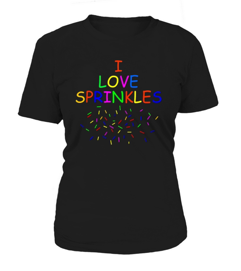 I love Sprinkles Women's T-Shirt