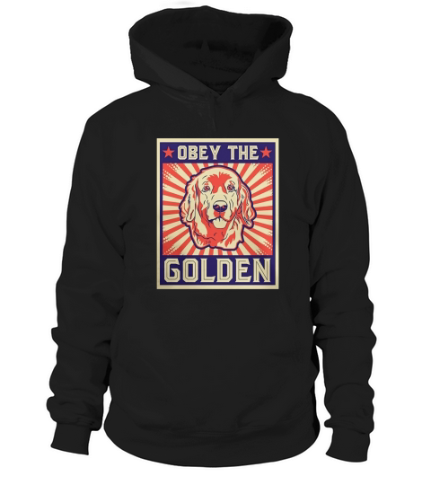Funny Obey The Golden T-Shirt For Golden Retriever Owners Hoodie Unisex