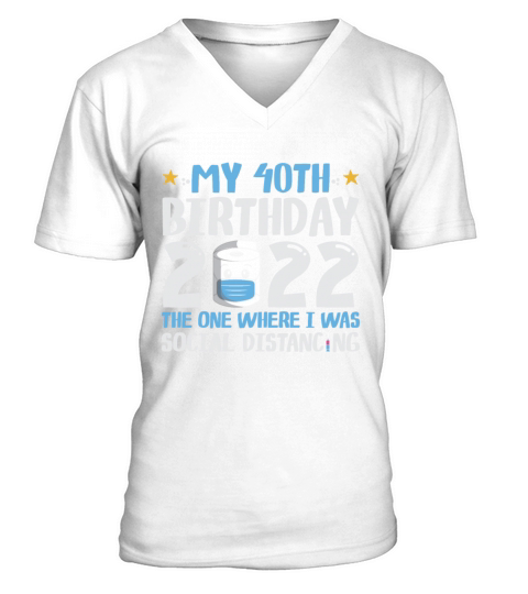 My 40th Birthday 2022 V-Neck T-shirt
