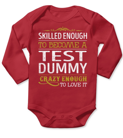 Become a Test Dummy Crazy Enough Job Title Shirts Long Sleeve Baby One-Piece