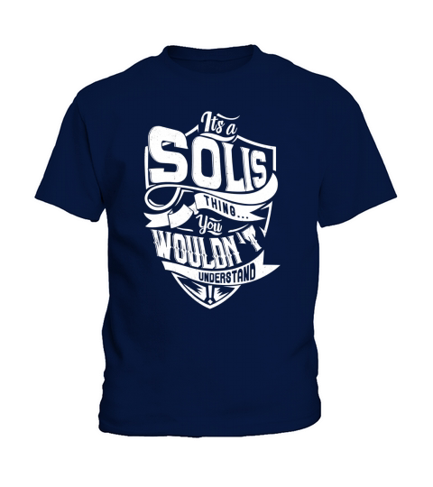 SOLIS Thing You Wouldnt Understand Kids T-Shirt