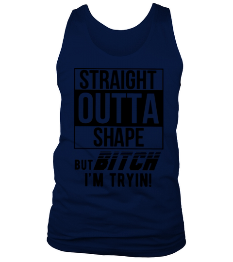 straight outta shape but bitch I am tryin car Tank Top Unisex