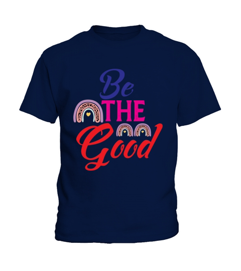 Be The Good Kids T-Shirt