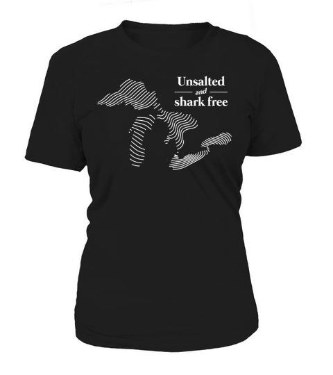 Unsalted and shark free Michigan Great Lakes TShirt Women's T-Shirt