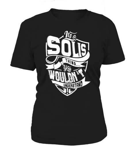 SOLIS Thing You Wouldnt Understand Women's T-Shirt
