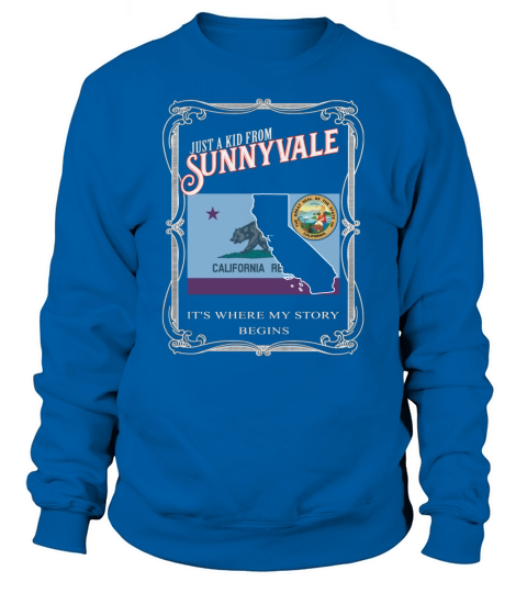 Sunnyvale - CALIFORNIA Sweatshirt Unisex