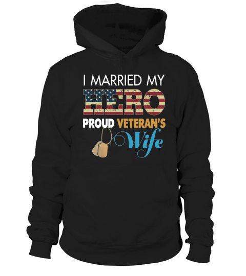 I Married my Hero Proud Veterans Wife T-Shirt Veteran Day Hoodie Unisex
