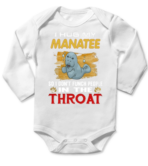 I Hug My MANATEE In The Throat Long Sleeve Baby One-Piece