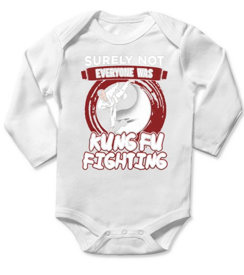 Surely Not Everyone Was Kung Fu Fighting T-shirt Long Sleeve Baby One-Piece
