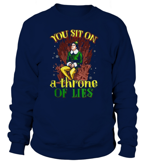 You Sit On A Buddy Throne Of Lies Sweatshirt Unisex